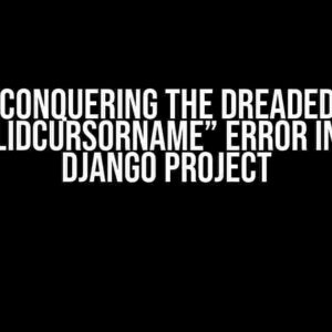 Conquering the Dreaded “InvalidCursorName” Error in Your Django Project