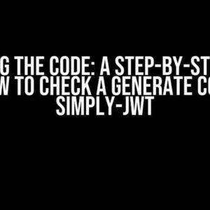 Cracking the Code: A Step-by-Step Guide on How to Check a Generate Code by Simply-JWT